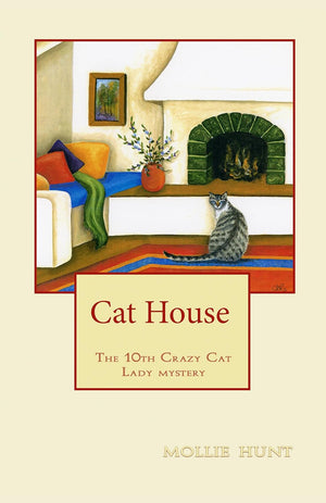Cat House, the 10th Crazy Cat Lady Cozy Mystery with afterword by Peter Cohen
